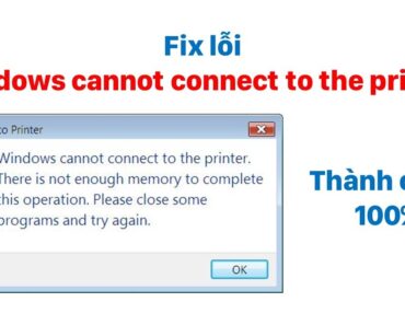 Fix Lỗi Kết Nối Máy In Windows Cannot Connect To The Printer Thành