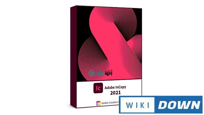Download Adobe InCopy CC 2021 – Hướng dẫn cài đặt chi tiết Mới Nhất
