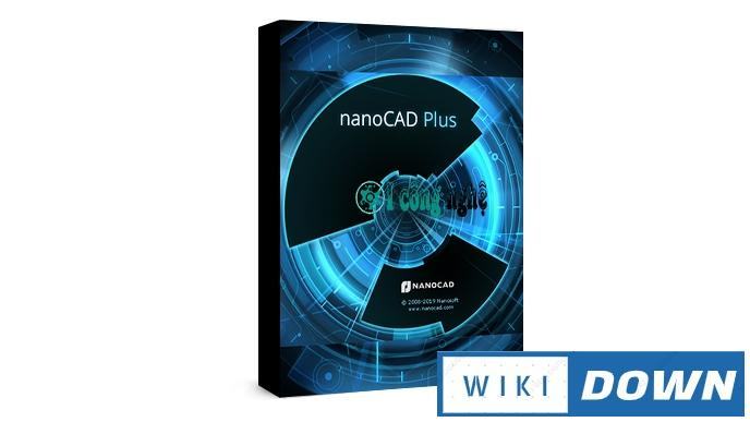 Download NanoCAD Plus 2020 – Hướng dẫn cài đặt chi tiết Mới Nhất