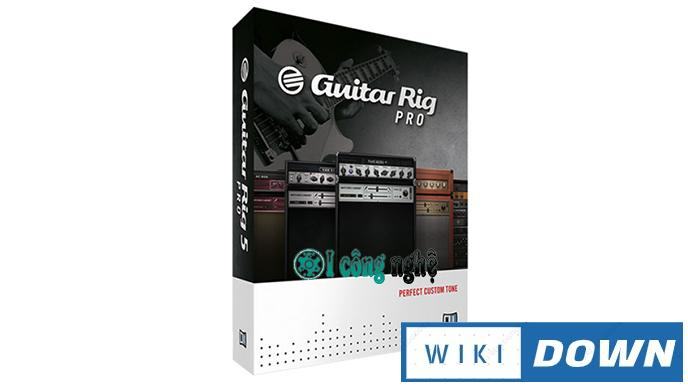 Download Guitar Rig 6 Pro – Phần mềm tinh chỉnh guitar chuyên nghiệp Mới Nhất