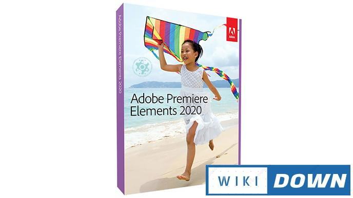 Download Adobe Premiere Elements 2021 – Video hướng dẫn cài đặt Mới Nhất