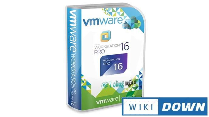 Download VMware Workstation Pro 16 – Phần mềm máy ảo đỉnh kao Mới Nhất