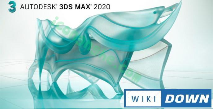 Download 3ds Max 2020 Full – Video hướng dẫn cài đặt chi tiết Mới Nhất