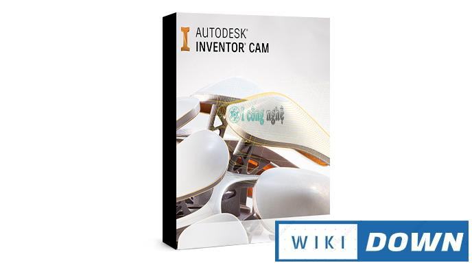 Download Autodesk InventorCAM 2021 – Video hướng dẫn cài đặt chi tiết Mới Nhất