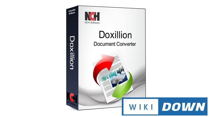 Download NCH Doxillion Document Converter – Hướng dẫn cài đặt chi tiết Mới Nhất