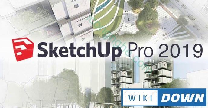 Download SketchUp Pro 2019 – Video hướng dẫn cài đặt chi tiết Mới Nhất