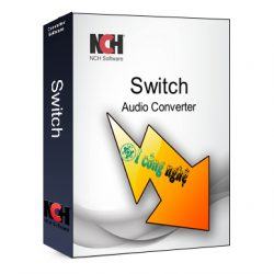 Download NCH Switch Audio Converter – Hướng dẫn cài đặt chi tiết Mới Nhất