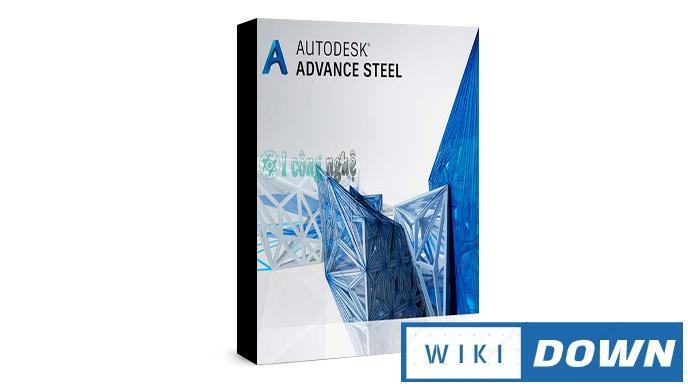 Download Autodesk Advance Steel 2021 – Video cài đặt chi tiết Mới Nhất