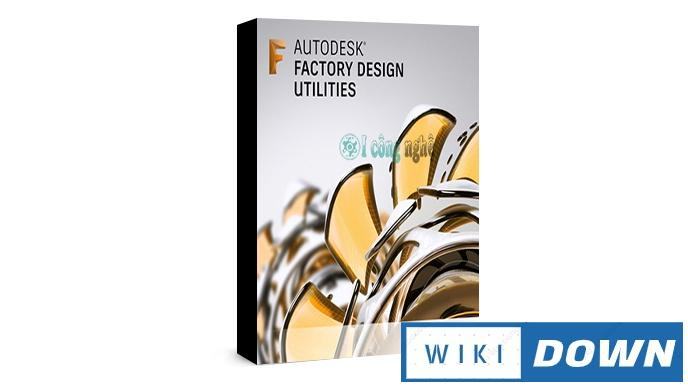 Download Autodesk Factory Design Utilities 2021 – Video cài đặt chi tiết Mới Nhất