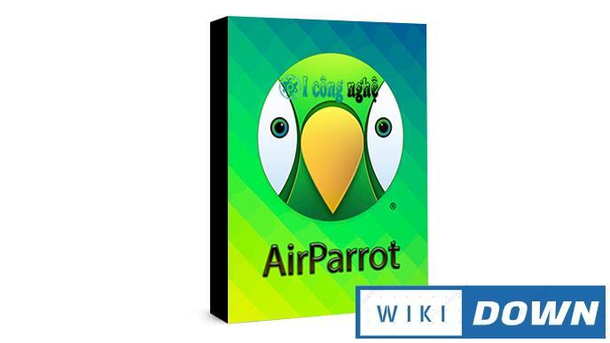 Download Squirrels AirParrot 3 – Phần mềm phản chiếu không dây Mới Nhất