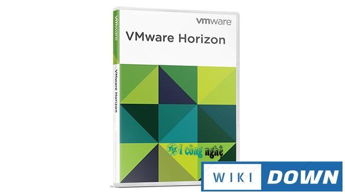 Download VMware Horizon 7 – Hướng dẫn cài đặt chi tiết Mới Nhất