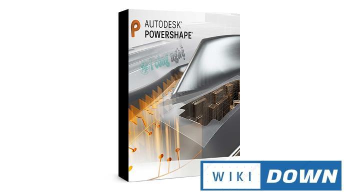 Download Autodesk PowerShape 2021 – Video hướng dẫn cài đặt chi tiết Mới Nhất