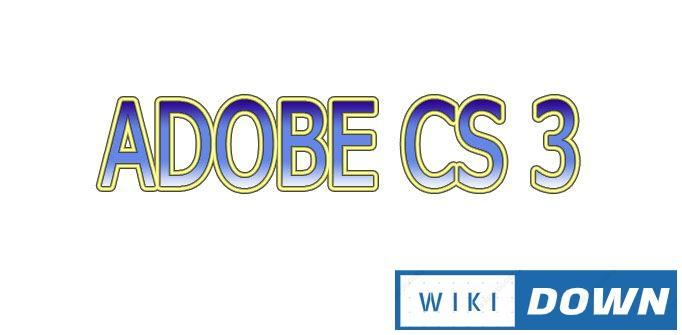 Download Adobe Software CS 3 Portable Dành cho máy yếu Mới Nhất