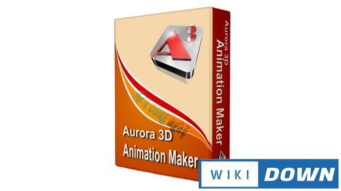 Download Aurora 3D Animation Maker 20 – Video cài đặt chi tiết Mới Nhất