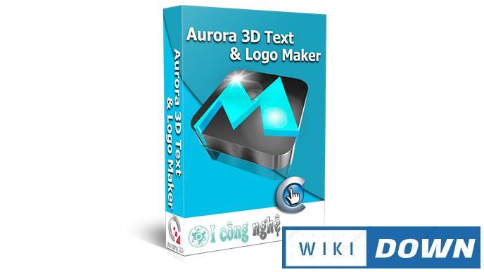 Download Aurora 3D Text & Logo Maker 20 – Video cài đặt chi tiết Mới Nhất