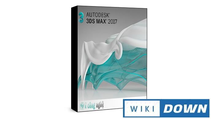 Download Autodesk 3ds Max 2017 – Video hướng dẫn cài đặt chi tiết Mới Nhất