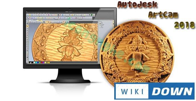 Download Autodesk ArtCAM 2018 – Hướng dẫn cài đặt chi tiết Mới Nhất