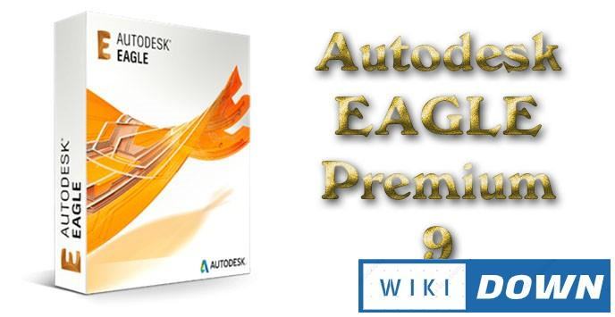 Download Autodesk EAGLE Premium 9 – Thiết kế mạch in PCB Mới Nhất