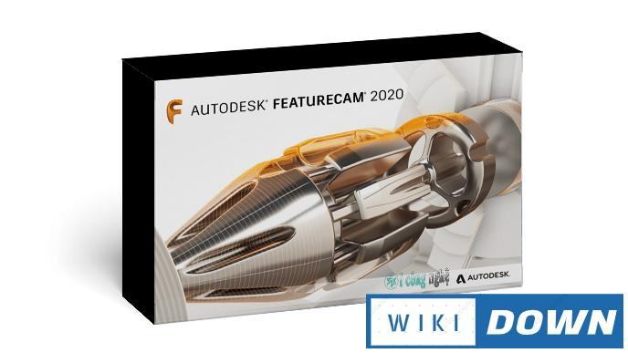 Download Autodesk FeatureCAM 2020 – Hướng dẫn cài đặt chi tiết Mới Nhất