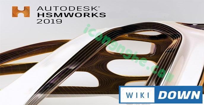 Download Autodesk HSMWorks 2019 – CAM tích hợp mạnh mẽ Mới Nhất