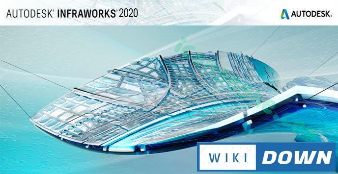 Download Autodesk InfraWorks 2020 – Hướng dẫn cài đặt chi tiết Mới Nhất