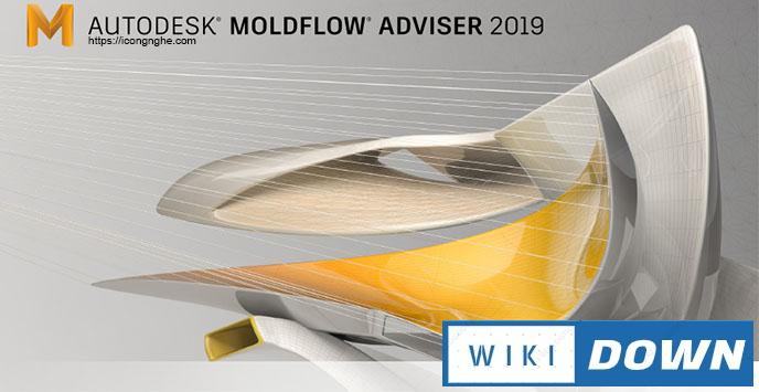 Download Autodesk Moldflow Advisor 2019 – Mô phỏng khuôn ép nhựa Mới Nhất