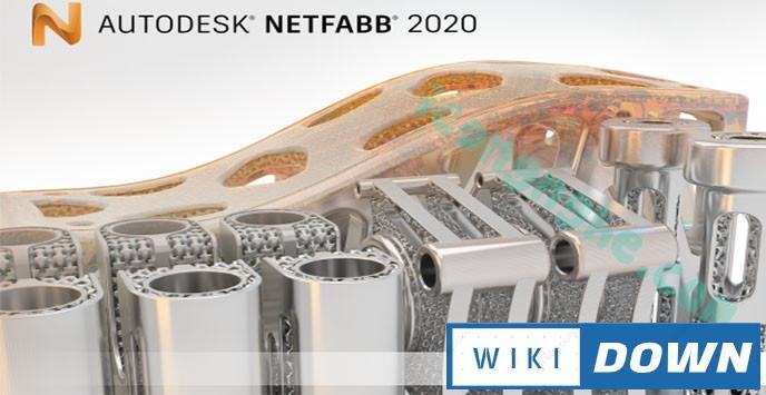 Download Autodesk Netfabb Ultimate 2020 – Phần mềm in 3D Mới Nhất