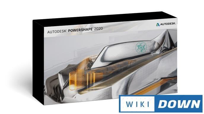 Download Autodesk PowerShape 2020 – Hướng dẫn cài đặt chi tiết Mới Nhất