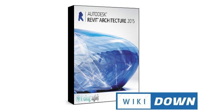 Download Autodesk Revit 2015 – Video hướng dẫn cài đặt chi tiết Mới Nhất