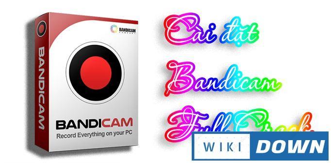 Download Bandicam Full mới nhất 2020 – Quay video màn hình cực tốt Mới Nhất