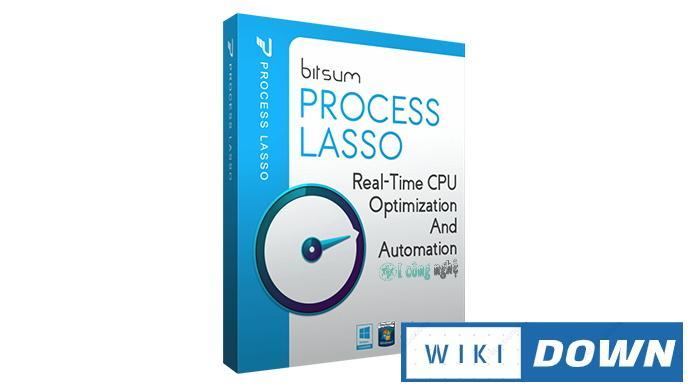 Download Bitsum Process Lasso Pro – Tối ưu hoá CPU tăng tốc độ PC Mới Nhất