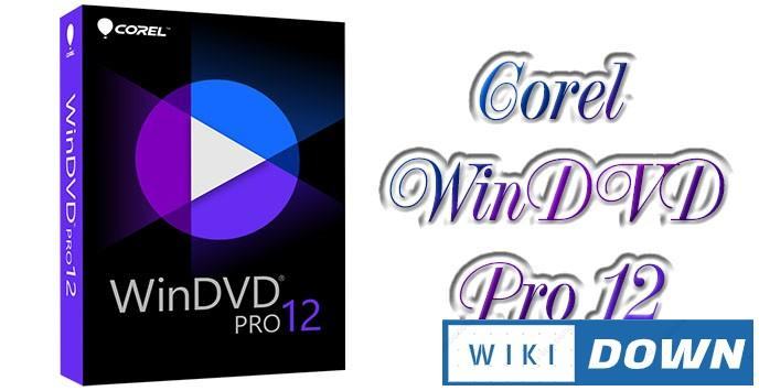 Download Corel WinDVD Pro 12 – Biến video thường thành video 3D Mới Nhất