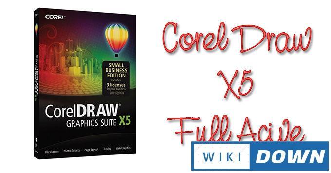 Download CorelDRAW X5 Full – Video hướng dẫn cài đặt chi tiết Mới Nhất