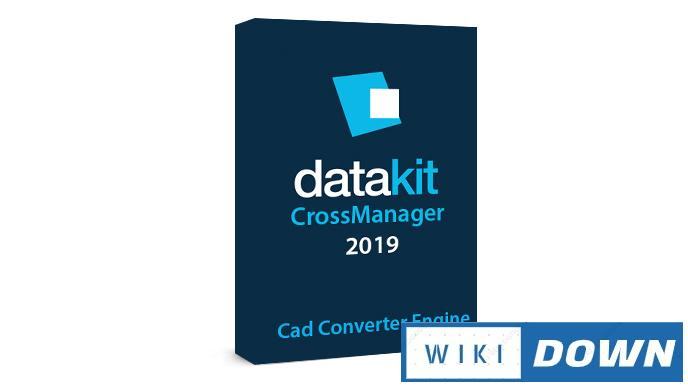 Download DATAKIT CrossManager 2019 – Chuyển đổi định dạng CAD Mới Nhất