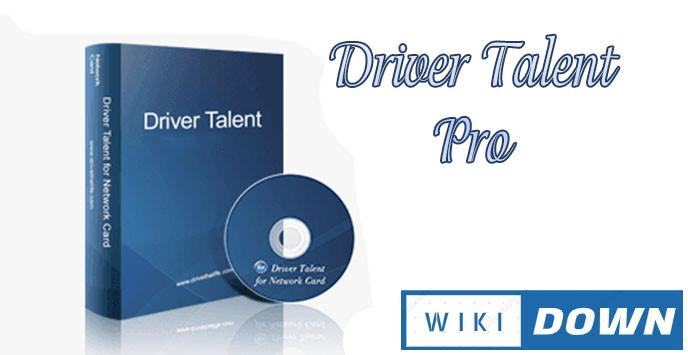 Download Driver Talent Pro – Cập nhật tất cả driver cho máy tính laptop Mới Nhất