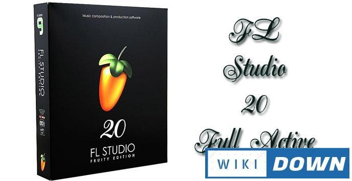 Download FL Studio 20.7 Full – Chỉnh sửa âm thanh chuyên nghiệp Mới Nhất