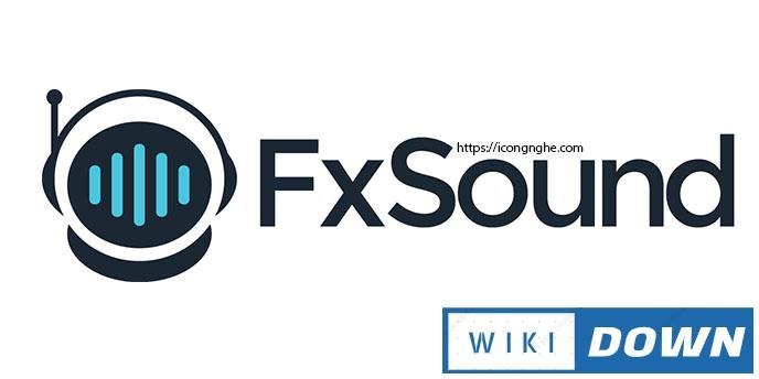 Download FxSound Enhancer – Phần mềm cải thiện chất lượng âm thanh Mới Nhất