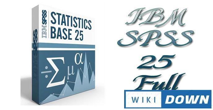 Download IBM SPSS Statistics 25 Full Hướng dẫn cài đặt chi tiết Mới Nhất