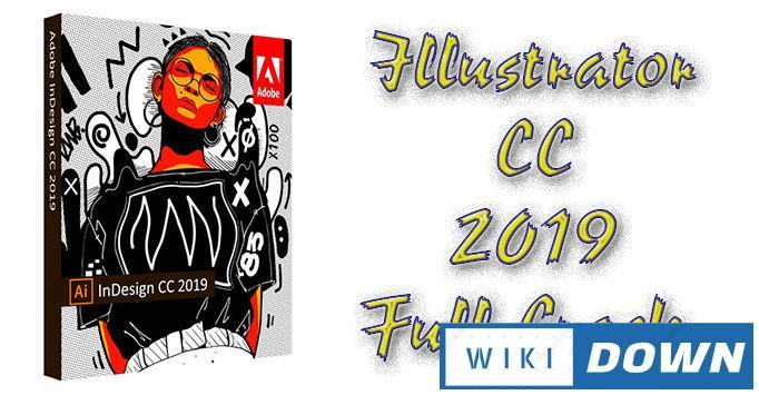 Download Illustrator CC 2019 Full – Video hướng dẫn cài đặt chi tiết Mới Nhất