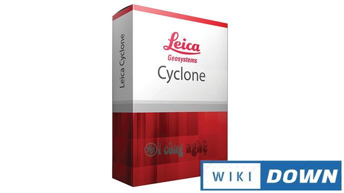 Download Leica Cyclone 9 – Video hướng dẫn cài đặt chi tiết Mới Nhất