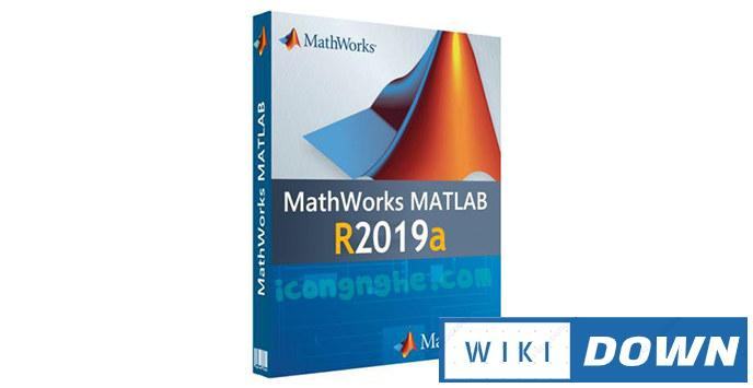 Download MATLAB 2019 Full – Video hướng dẫn cài đặt chi tiết Mới Nhất