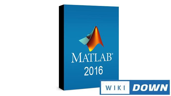 Download MATLAB R2016 – Video hướng dẫn cài đặt chi tiết từng bước Mới Nhất