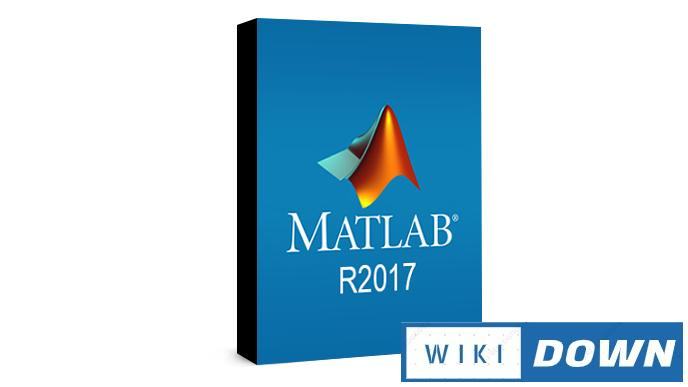 Download MATLAB R2017 – Video hướng dẫn cài đặt chi tiết Mới Nhất