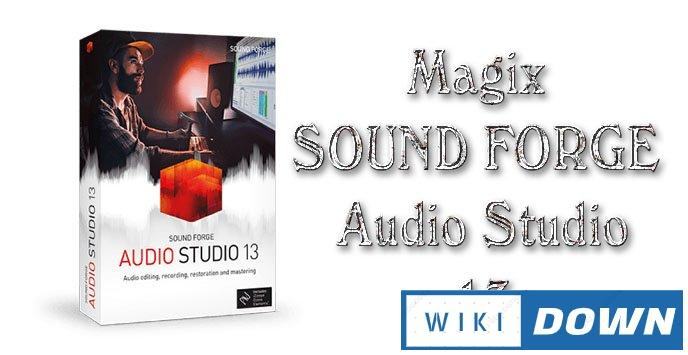 Download Magix Sound Forge Pro 13 – Hướng dẫn cài đặt chi tiết Mới Nhất