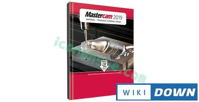 Download MasterCam 2019 – Cải tiến đường chạy dao 2D tự động 5 trục Mới Nhất