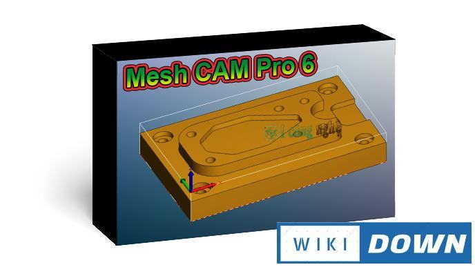 Download MeshCAM Pro 6 – Ứng dụng máy 3D mạnh mẽ Mới Nhất