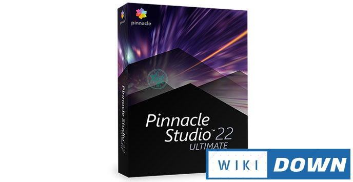 Download Pinnacle Studio 22 Full – Hướng dẫn cài đặt chi tiết Mới Nhất