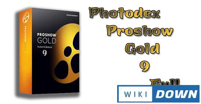 Download ProShow Gold 9 Full – Phần mềm làm video cực dễ Mới Nhất