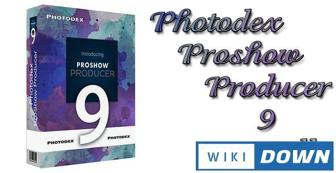 Download ProShow Producer 9 mới nhất – Full Active cài đặt cực dễ Mới Nhất