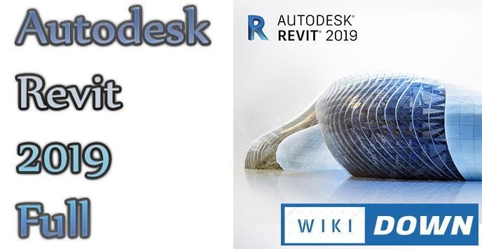 Download Revit 2019 mới nhất – Hướng dẫn cài đặt chi tiết Mới Nhất